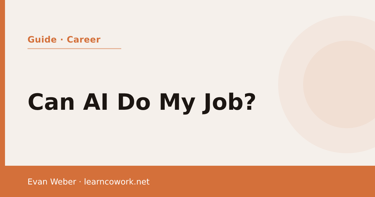 Can AI Do My Job? A Realistic Answer for Business Teams (Not a Doom Headline)